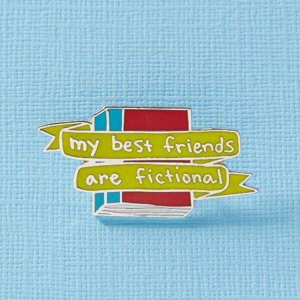 My Best Friends Are Fictional Enamel Pin
